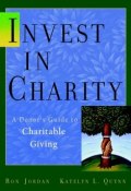 Invest in Charity. A Donors Guide to Charitable Giving ()
