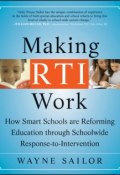 Making RTI Work. How Smart Schools are Reforming Education through Schoolwide Response-to-Intervention ()