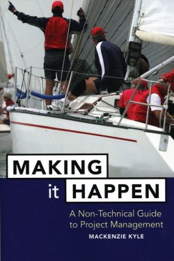 Книга "Making It Happen. A Non-Technical Guide to Project Management" – 