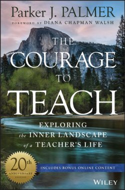 Книга "The Courage to Teach. Exploring the Inner Landscape of a Teachers Life" – 