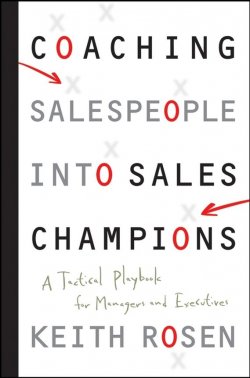 Книга "Coaching Salespeople into Sales Champions. A Tactical Playbook for Managers and Executives" – 