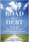 The Road Out of Debt + Website. Bankruptcy and Other Solutions to Your Financial Problems ()