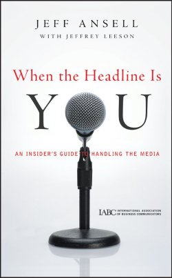 Книга "When the Headline Is You. An Insiders Guide to Handling the Media" – 