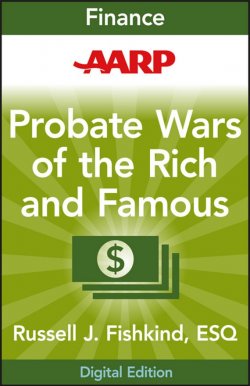 Книга "AARP Probate Wars of the Rich and Famous. An Insiders Guide to Estate and Probate Litigation" – 