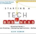 Starting a Tech Business. A Practical Guide for Anyone Creating or Designing Applications or Software ()