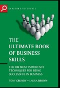 The Ultimate Book of Business Skills. The 100 Most Important Techniques for Being Successful in Business ()