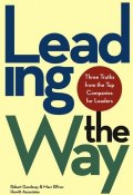 Leading the Way. Three Truths from the Top Companies for Leaders ()