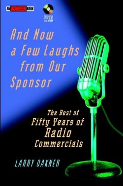 Книга "And Now a Few Laughs from Our Sponsor. The Best of Fifty Years of Radio Commercials" – 