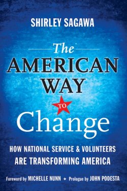 Книга "The American Way to Change. How National Service and Volunteers Are Transforming America" – 