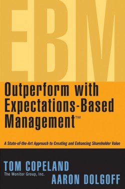 Книга "Outperform with Expectations-Based Management. A State-of-the-Art Approach to Creating and Enhancing Shareholder Value" – 