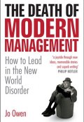 The Death of Modern Management. How to Lead in the New World Disorder ()