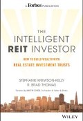 The Intelligent REIT Investor. How to Build Wealth with Real Estate Investment Trusts ()