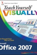 Teach Yourself VISUALLY Microsoft Office 2007 ()