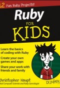 Ruby For Kids For Dummies ()