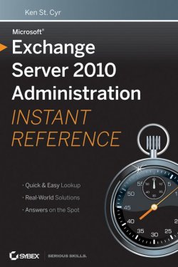 Книга "Microsoft Exchange Server 2010 Administration Instant Reference" – 