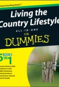 Living the Country Lifestyle All-In-One For Dummies ()