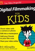 Digital Filmmaking For Kids For Dummies ()