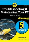 Troubleshooting and Maintaining Your PC All-in-One For Dummies ()
