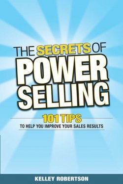 Книга "The Secrets of Power Selling. 101 Tips to Help You Improve Your Sales Results" – 