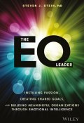 The EQ Leader. Instilling Passion, Creating Shared Goals, and Building Meaningful Organizations through Emotional Intelligence ()
