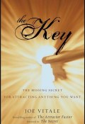 The Key. The Missing Secret for Attracting Anything You Want ()