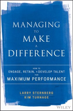 Книга "Managing to Make a Difference. How to Engage, Retain, and Develop Talent for Maximum Performance" – 