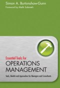 Essential Tools for Operations Management. Tools, Models and Approaches for Managers and Consultants ()