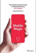 Mobile Magic. The Saatchi and Saatchi Guide to Mobile Marketing and Design ()