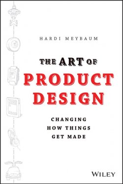 Книга "The Art of Product Design. Changing How Things Get Made" – 