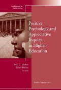 Positive Psychology and Appreciative Inquiry in Higher Education. New Directions for Student Services, Number 143 ()