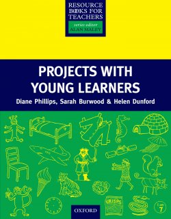 Книга "Projects with Young Learners" {Primary Resource Books for Teachers} – Diane Phillips, Sarah Burwood, 2013