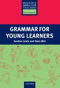Grammar for Young Learners (Gordon Lewis, Hans Mol, 2013)