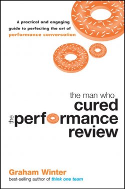 Книга "The Man Who Cured the Performance Review. A Practical and Engaging Guide to Perfecting the Art of Performance Conversation" – 