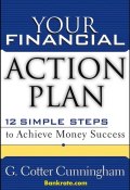 Your Financial Action Plan. 12 Simple Steps to Achieve Money Success ()