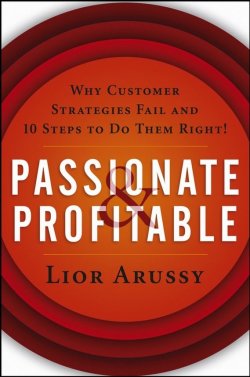 Книга "Passionate and Profitable. Why Customer Strategies Fail and Ten Steps to Do Them Right!" – 