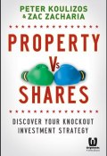 Property vs Shares. Discover Your Knockout Investment Strategy ()