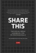 Share This. The Social Media Handbook for PR Professionals ()
