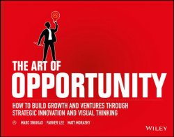 Книга "The Art of Opportunity. How to Build Growth and Ventures Through Strategic Innovation and Visual Thinking" – 