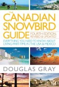The Canadian Snowbird Guide. Everything You Need to Know about Living Part-Time in the USA and Mexico ()