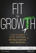 Fit for Growth. A Guide to Strategic Cost Cutting, Restructuring, and Renewal ()