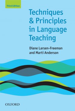 Книга "Techniques and Principles in Language Teaching 3rd edition" {Oxford Handbooks for Language Teachers} – Marti Anderson, Diane Larsen-Freeman, 2013