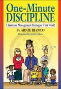 One-Minute Discipline. Classroom Management Strategies That Work ()