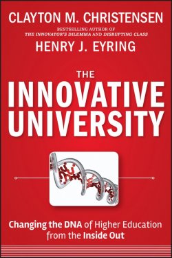 Книга "The Innovative University. Changing the DNA of Higher Education from the Inside Out" – 