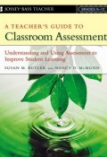 A Teachers Guide to Classroom Assessment. Understanding and Using Assessment to Improve Student Learning ()