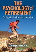 The Psychology of Retirement. Coping with the Transition from Work ()