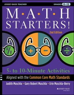 Книга "Math Starters. 5- to 10-Minute Activities Aligned with the Common Core Math Standards, Grades 6-12" – 