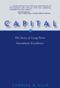 Capital. The Story of Long-Term Investment Excellence ()