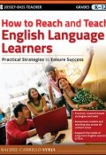How to Reach and Teach English Language Learners. Practical Strategies to Ensure Success ()