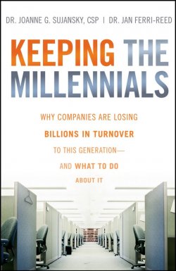 Книга "Keeping The Millennials. Why Companies Are Losing Billions in Turnover to This Generation- and What to Do About It" – 