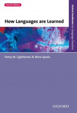Книга "How Languages are Learned 4th edition" {Oxford Handbooks for Language Teachers} – Nina Spada, Patsy Lightbown, 2013